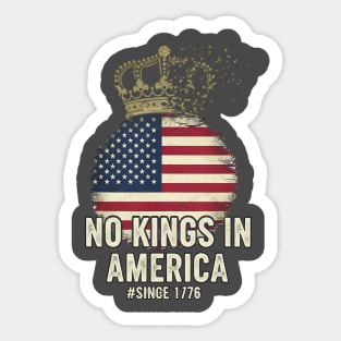 No-Kings-in-America-Vintage-1776 Patriotic-USA-Flag | No-Kings-October-18-No-Kings-Day Sticker